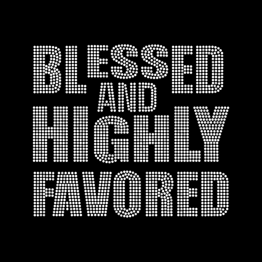 Blessed & Highly Favored Rhinestone Transfer