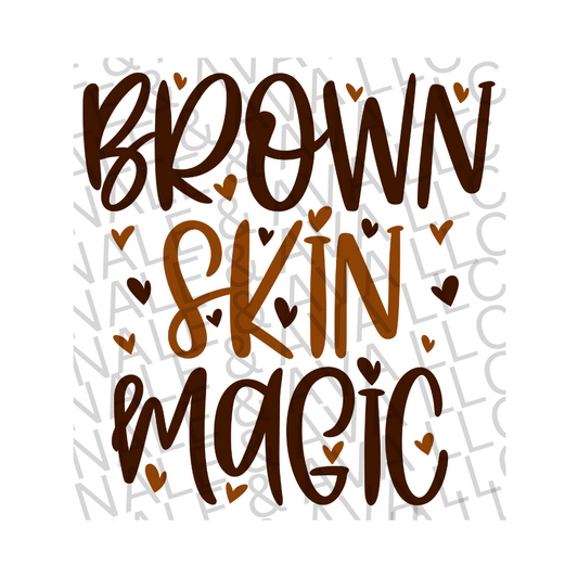 Brown Skin Magic DTF (direct to film) print front side