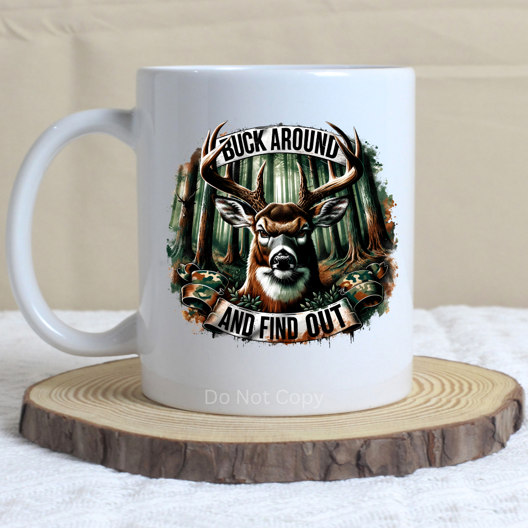 Buck Around & Find Out UVDTF Decal on a mug