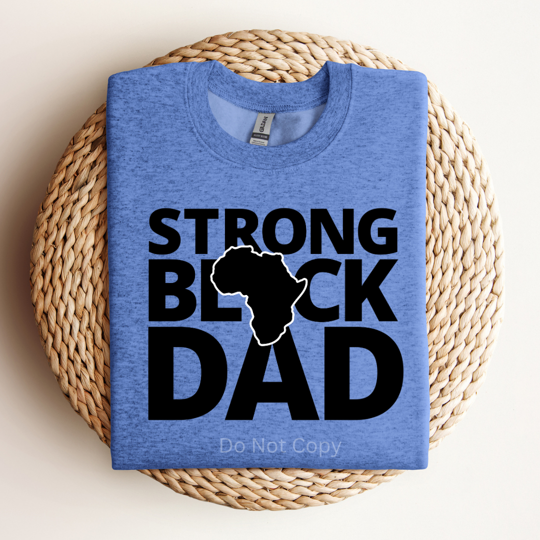 Strong Black Dad Screen Print Transfer ONLY- This is NOT a T-Shirt