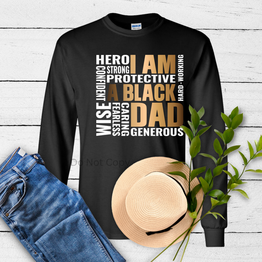 I Am A Black Dad DTF Transfer on a tshirt