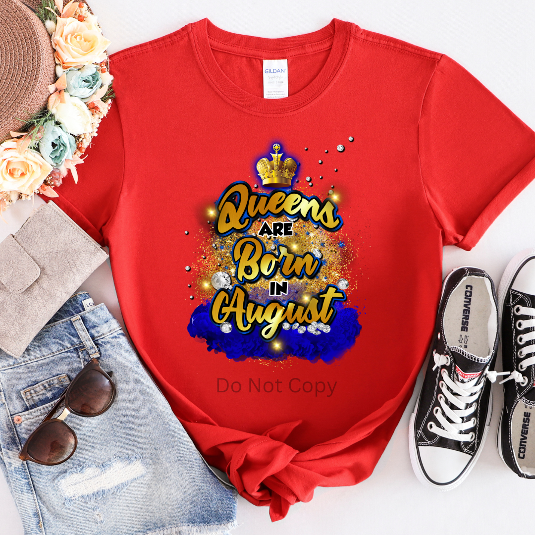 Queens Are Born In August Blue DTF (direct to film) Print on a Tshirt