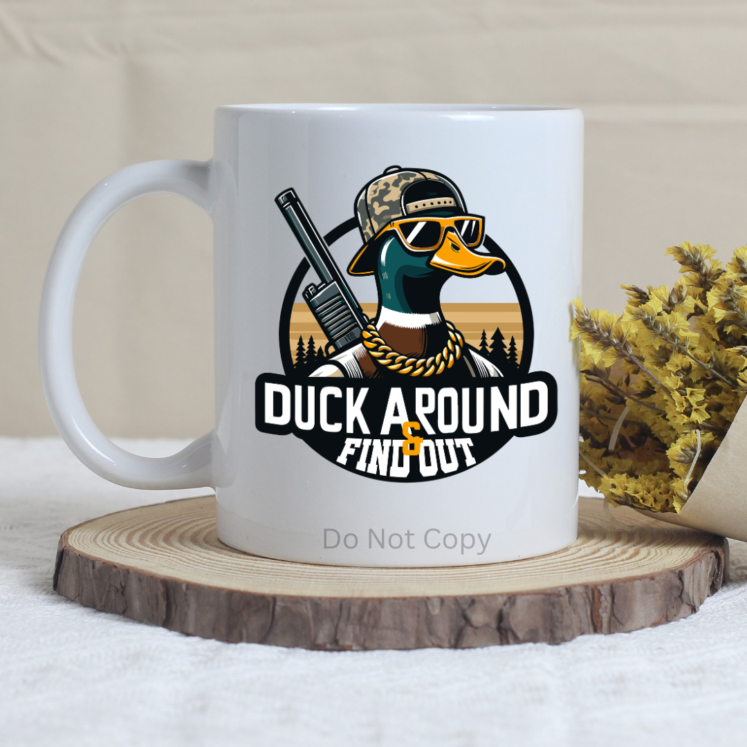 Duck Around & Find Out UVDTF Decal on a mug