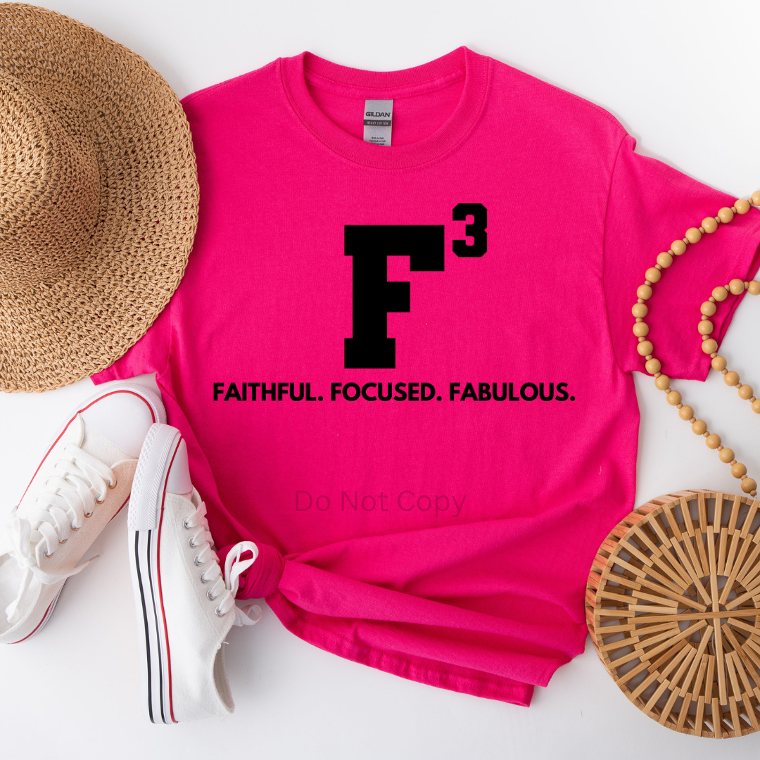 F3 Faithful Focused Fabulous Screen Print Transfer on a tshirt