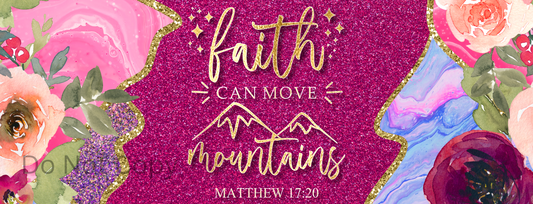 Faith Can Move Mountains 11oz Mug Wrap Sublimation Transfer ONLY - This is NOT a Mug