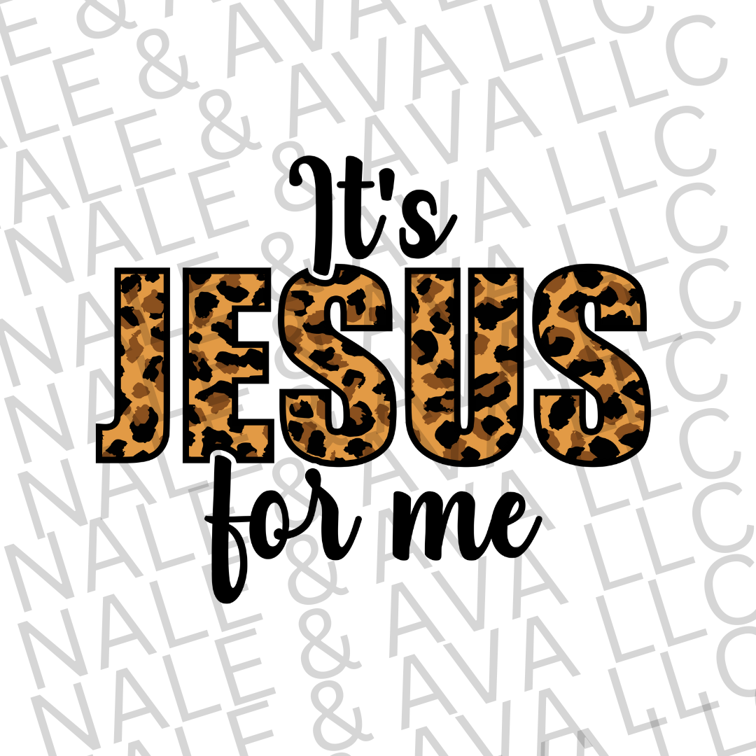 It's Jesus For Me PNG File