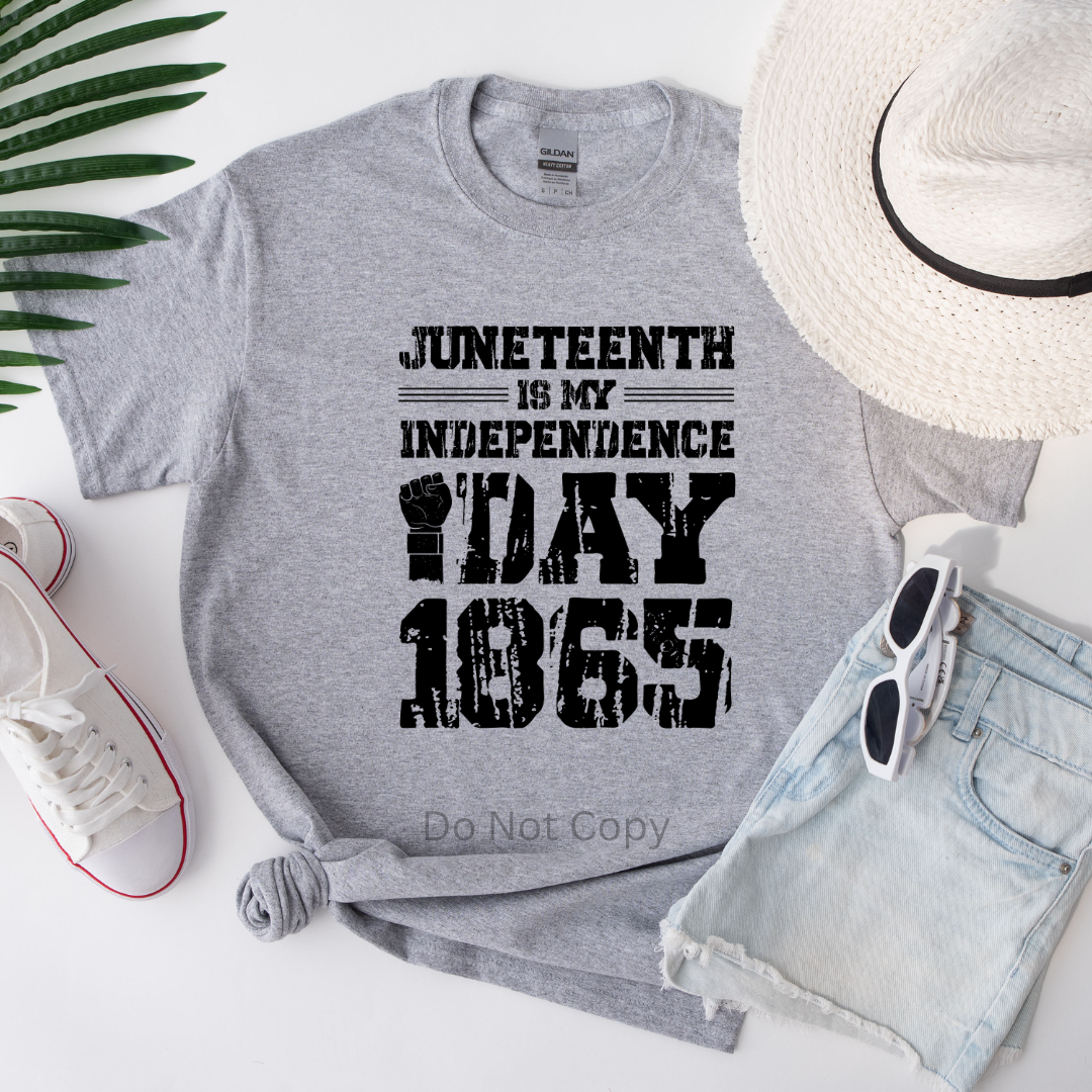 Juneteenth Is My Independence Day Screen Print Transfer on a tshirt