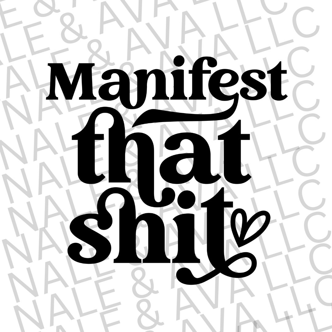 Manifest That Shit Screen Print Transfer front side
