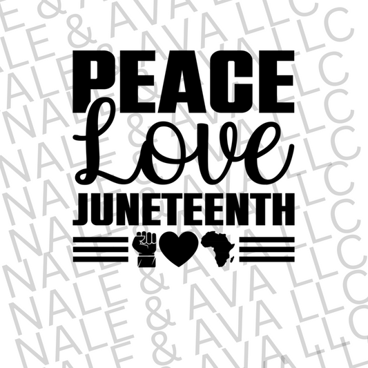 Peace Love Juneteenth Screen Print Transfer front side