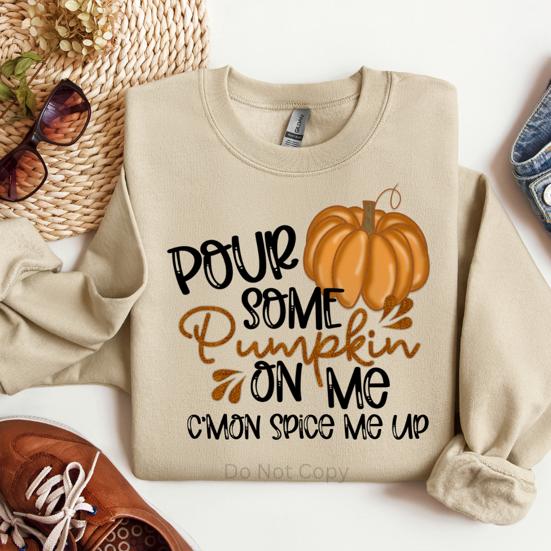 Pour Some Pumpkin On Me DTF Transfer on a tshirt