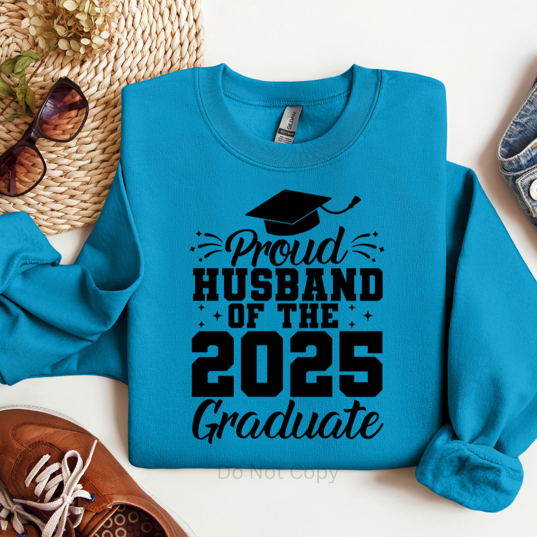 Proud Husband of the 2025 Graduate Screen Print Transfer on a tshirt