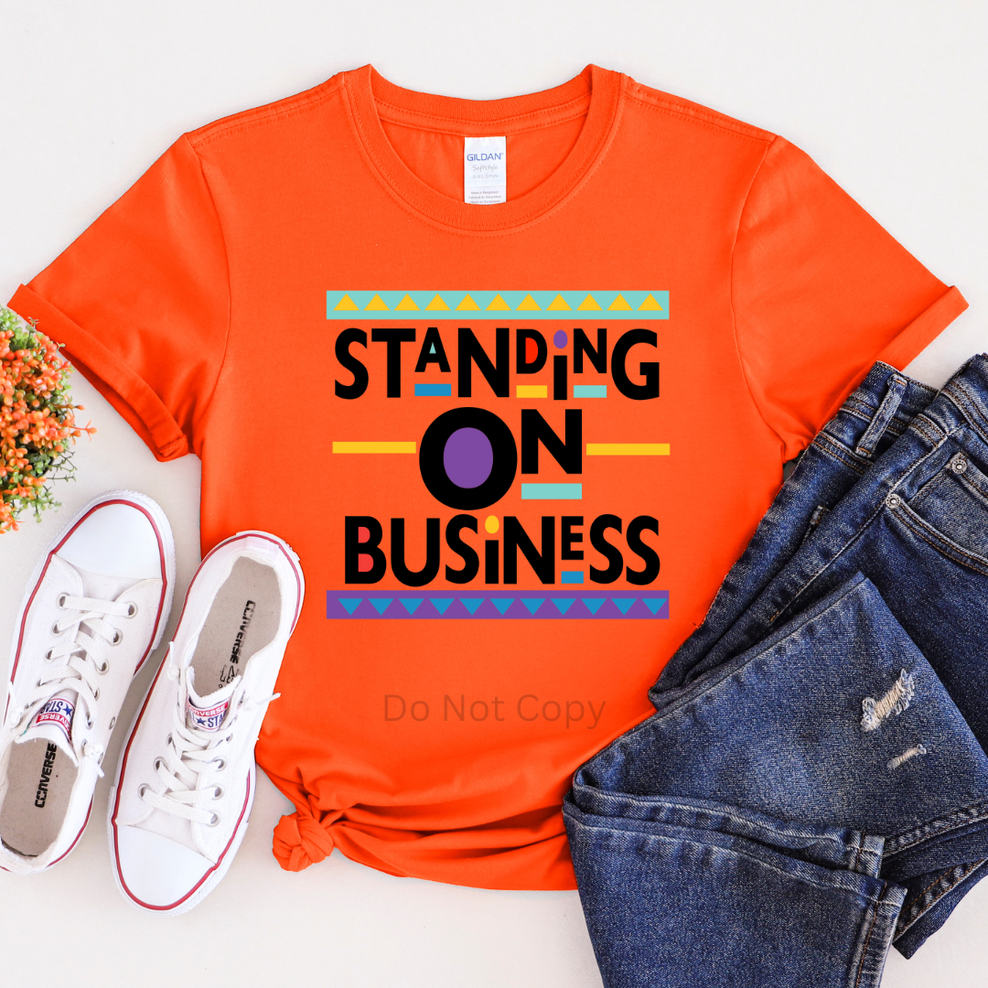 Standing On Business DTF Transfer on a tshirt
