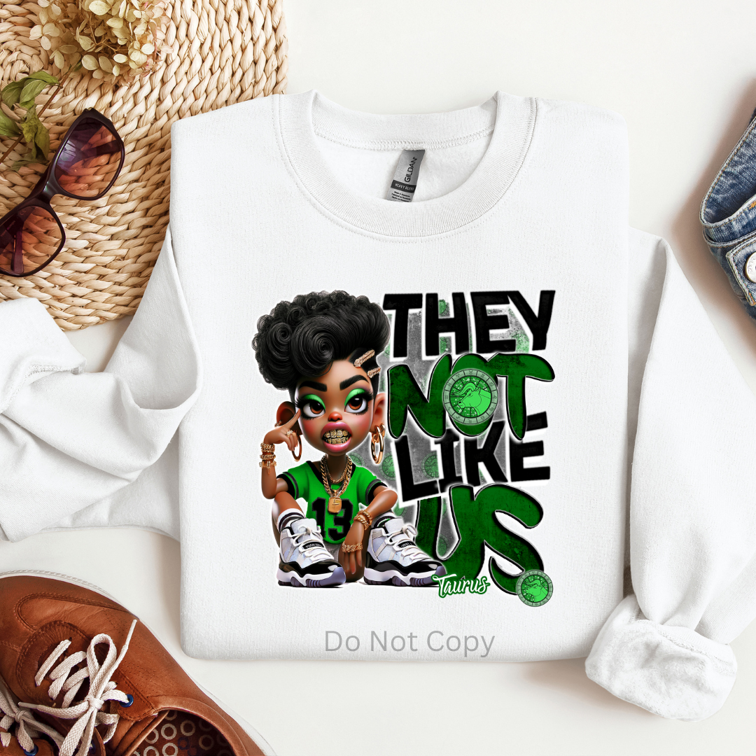 They Not Like Us Taurus Woman DTF Transfer on a tshirt