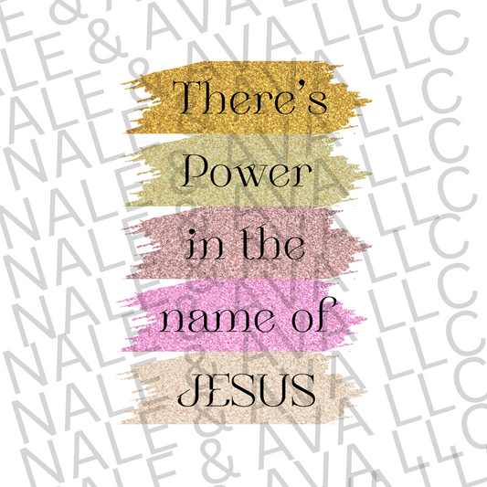 There's Power In The Name of Jesus PNG File