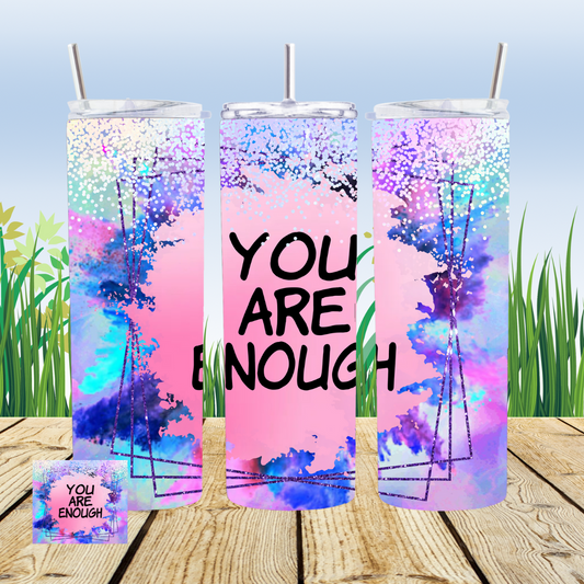 You Are Enough Tumbler Sublimation Transfer ONLY - This is NOT a Tumbler