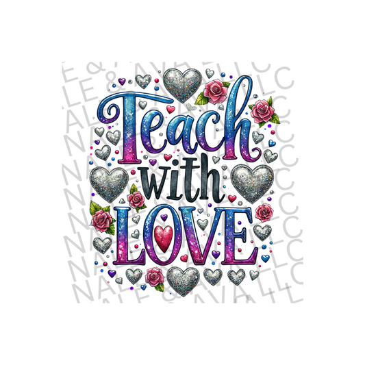 Teach with Love Sublimation Print front side