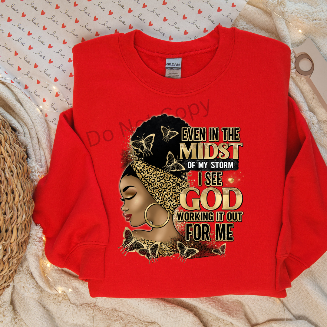 Even In the Midst Gold DTF (direct to film) print on a sweatshirt