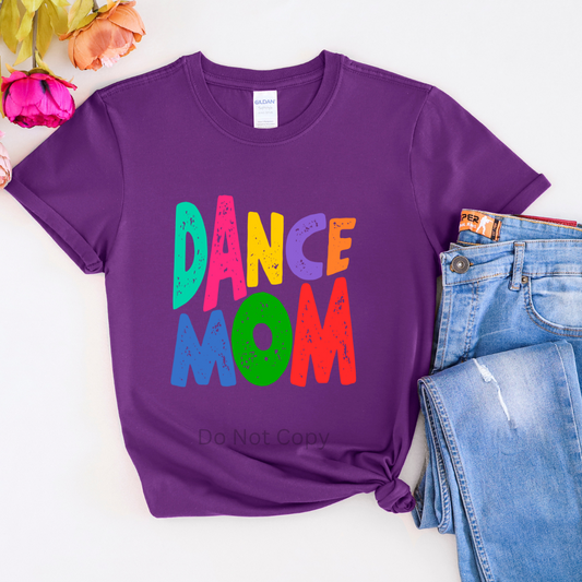 Dance Mom DTF Transfer ONLY -This is NOT a T Shirt