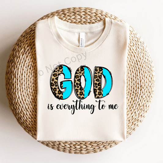 God Is Everything To Me DTF Transfer ONLY - This is NOT a T Shirt