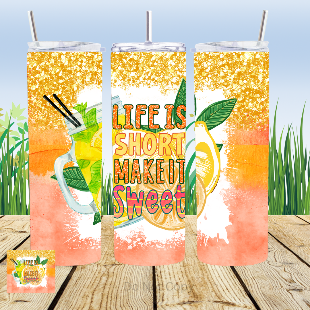 Life Is Short Make It Sweet 20oz Tumbler Sublimation Transfer ONLY - This is NOT a Tumbler