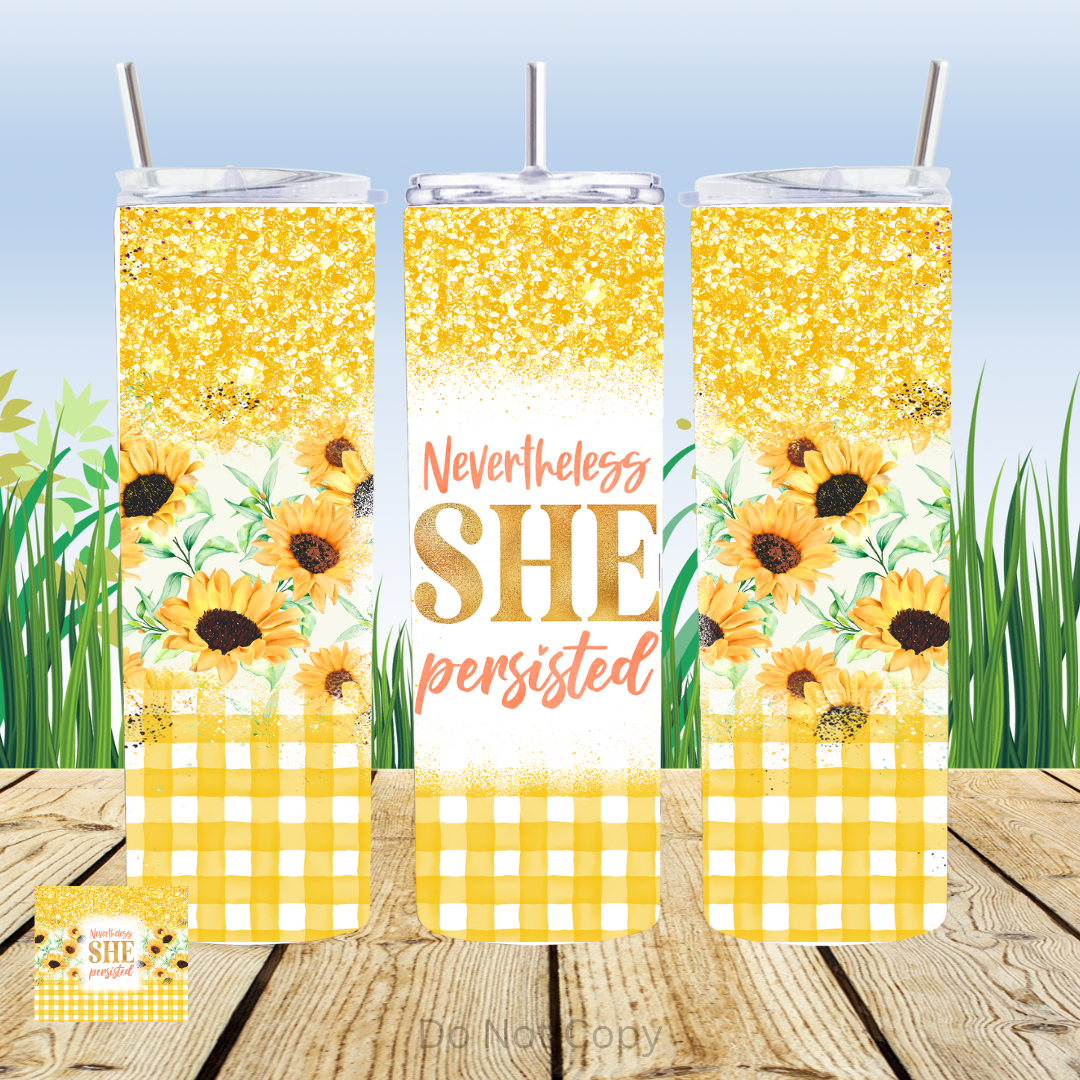 Nevertheless She Persisted 20oz Tumbler Sublimation Transfer ONLY - This is NOT a Tumbler