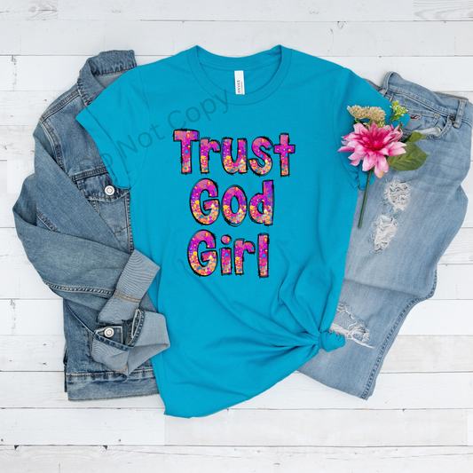 Trust God Girl DTF Transfer ONLY -This is NOT a T Shirt